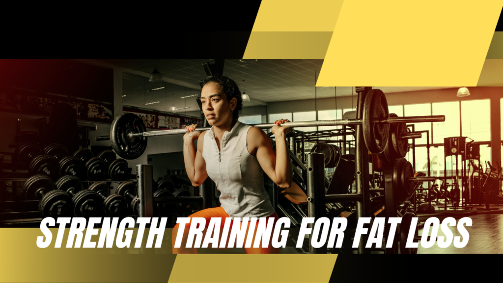 benefits of strength training for fat loss