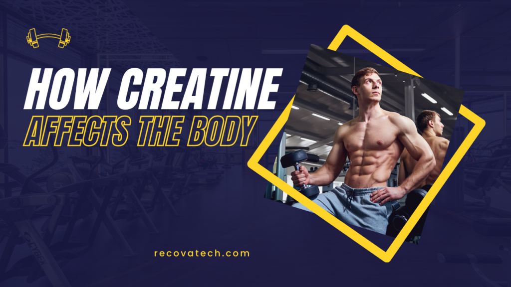 3 Surprising Effects Creatine Has On Your Body In 30 Days