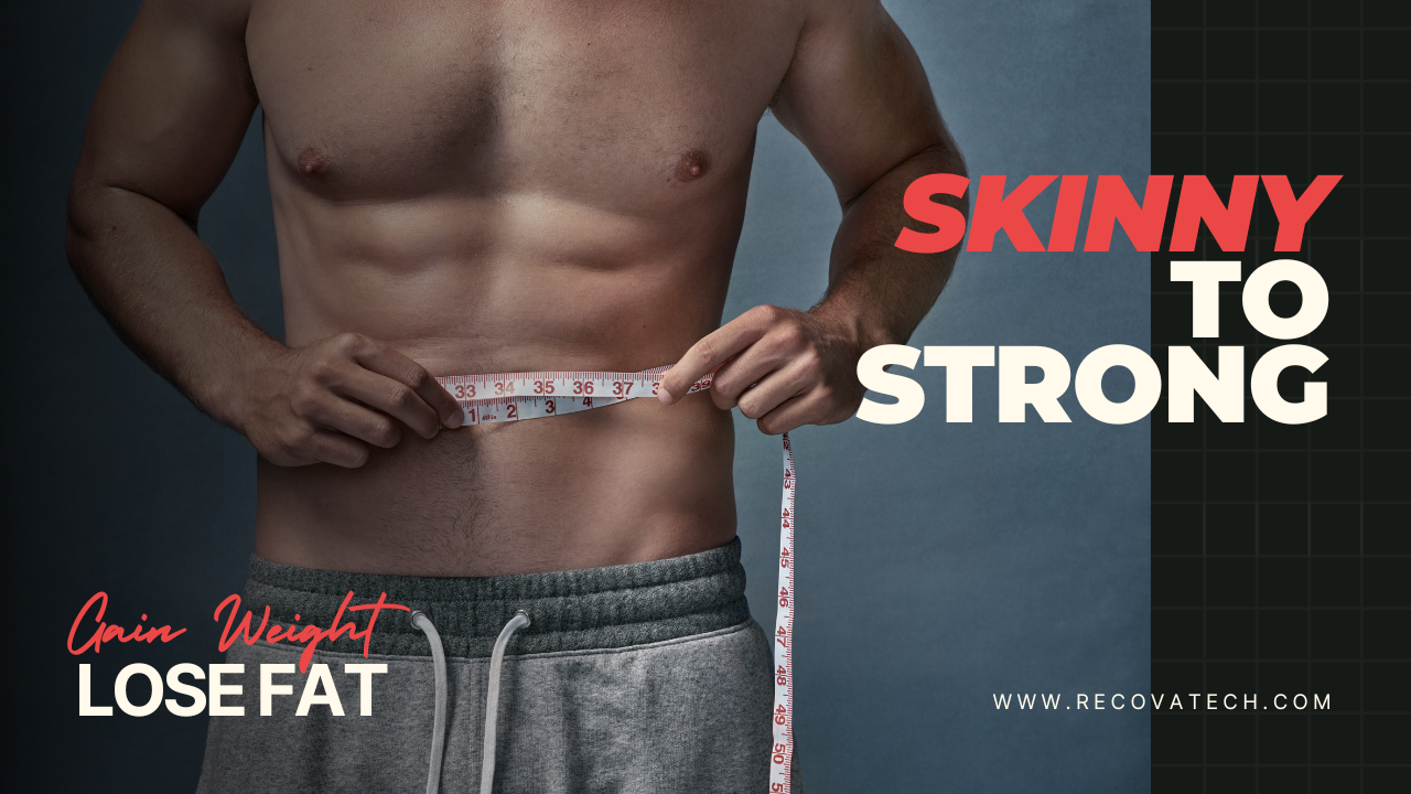 Skinny to Strong: The Best Workout To Gain Weight and Lose Fat